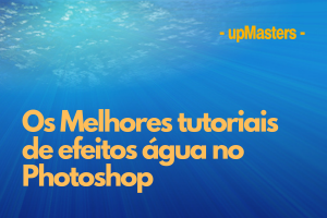 os melhores tutoriais de efeito de agua no photoshop 300x200 - Artigos